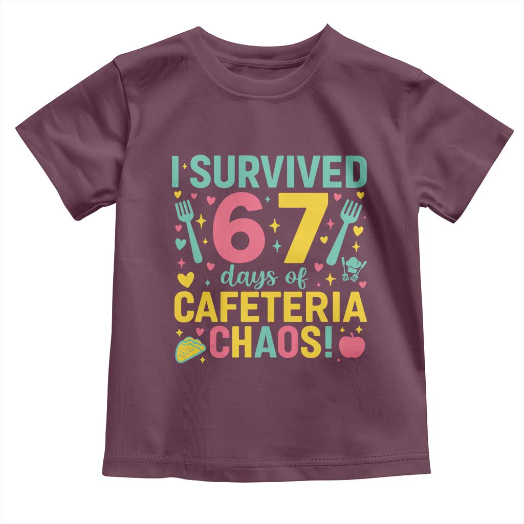 I Survived 67 Days of Cafeteria Chaos Toddler T Shirt Funny School Lunch Duty TS02 Maroon Print Your Wear