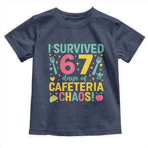 I Survived 67 Days of Cafeteria Chaos Toddler T Shirt Funny School Lunch Duty TS02 Navy Print Your Wear