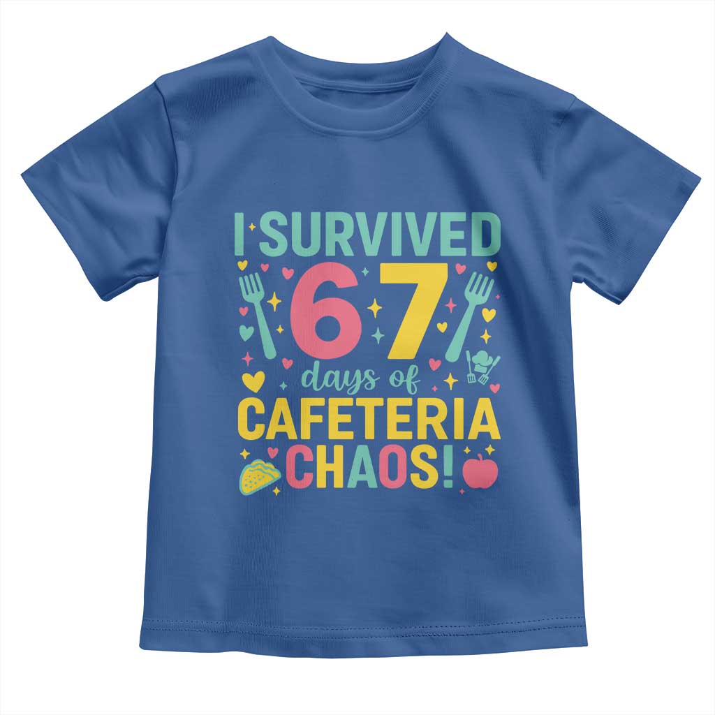 I Survived 67 Days of Cafeteria Chaos Toddler T Shirt Funny School Lunch Duty TS02 Royal Blue Print Your Wear