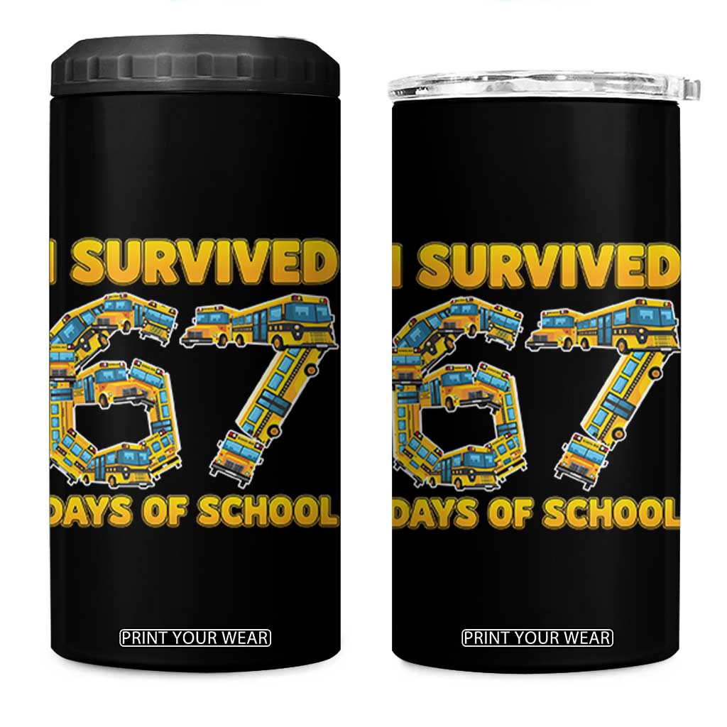 Funny School Bus Driver 4 in 1 Can Cooler Tumbler I Survived 67 Days of School TS02 One Size: 16 oz Black Print Your Wear