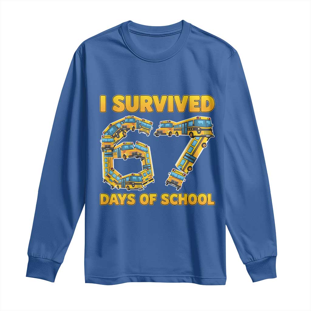 Funny School Bus Driver Long Sleeve Shirt I Survived 67 Days of School TS02 Royal Blue Print Your Wear