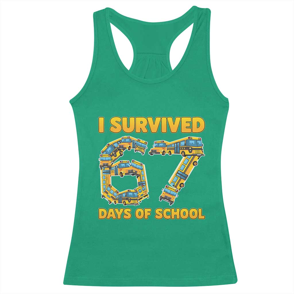 Funny School Bus Driver Racerback Tank Top I Survived 67 Days of School TS02 Irish Green Print Your Wear