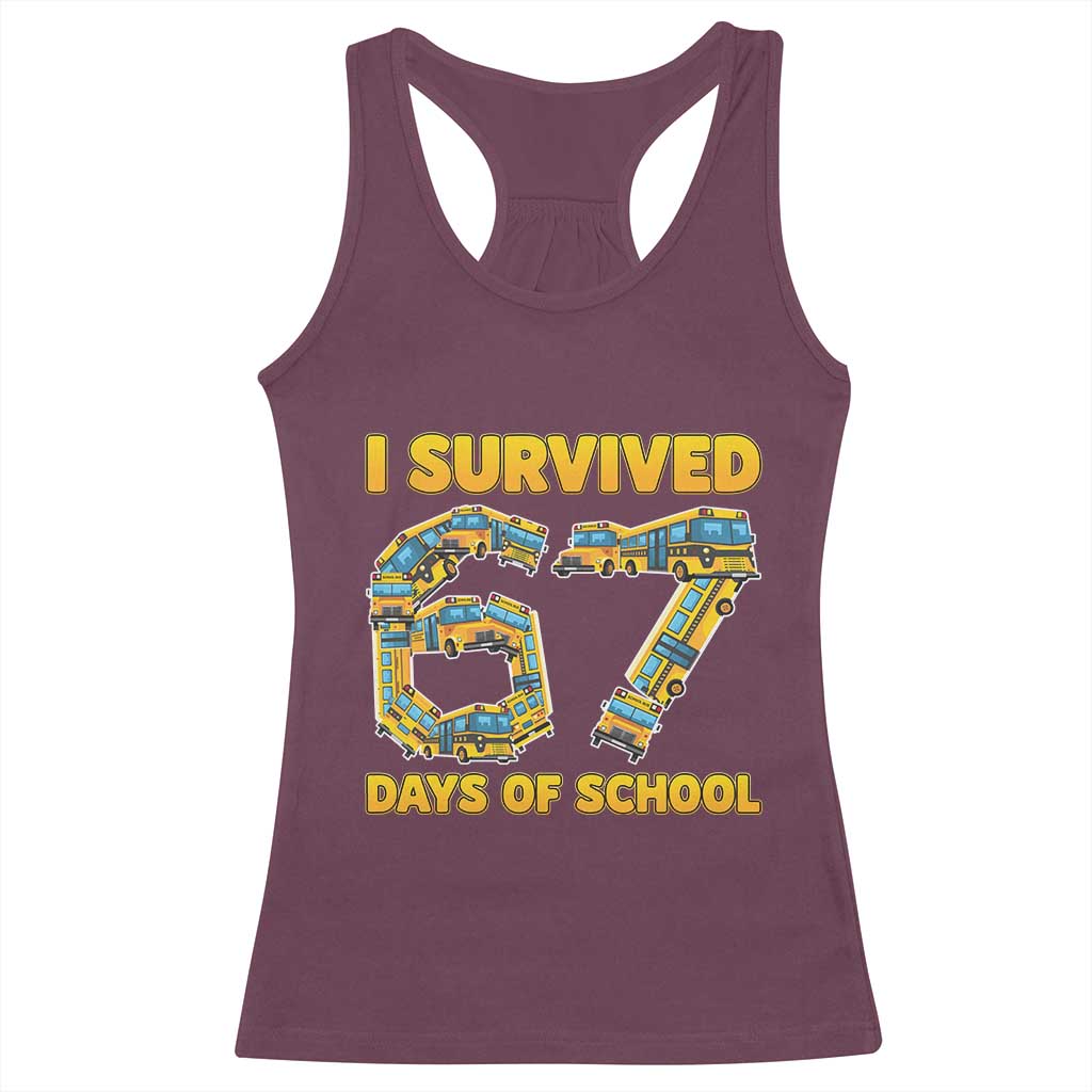 Funny School Bus Driver Racerback Tank Top I Survived 67 Days of School TS02 Maroon Print Your Wear
