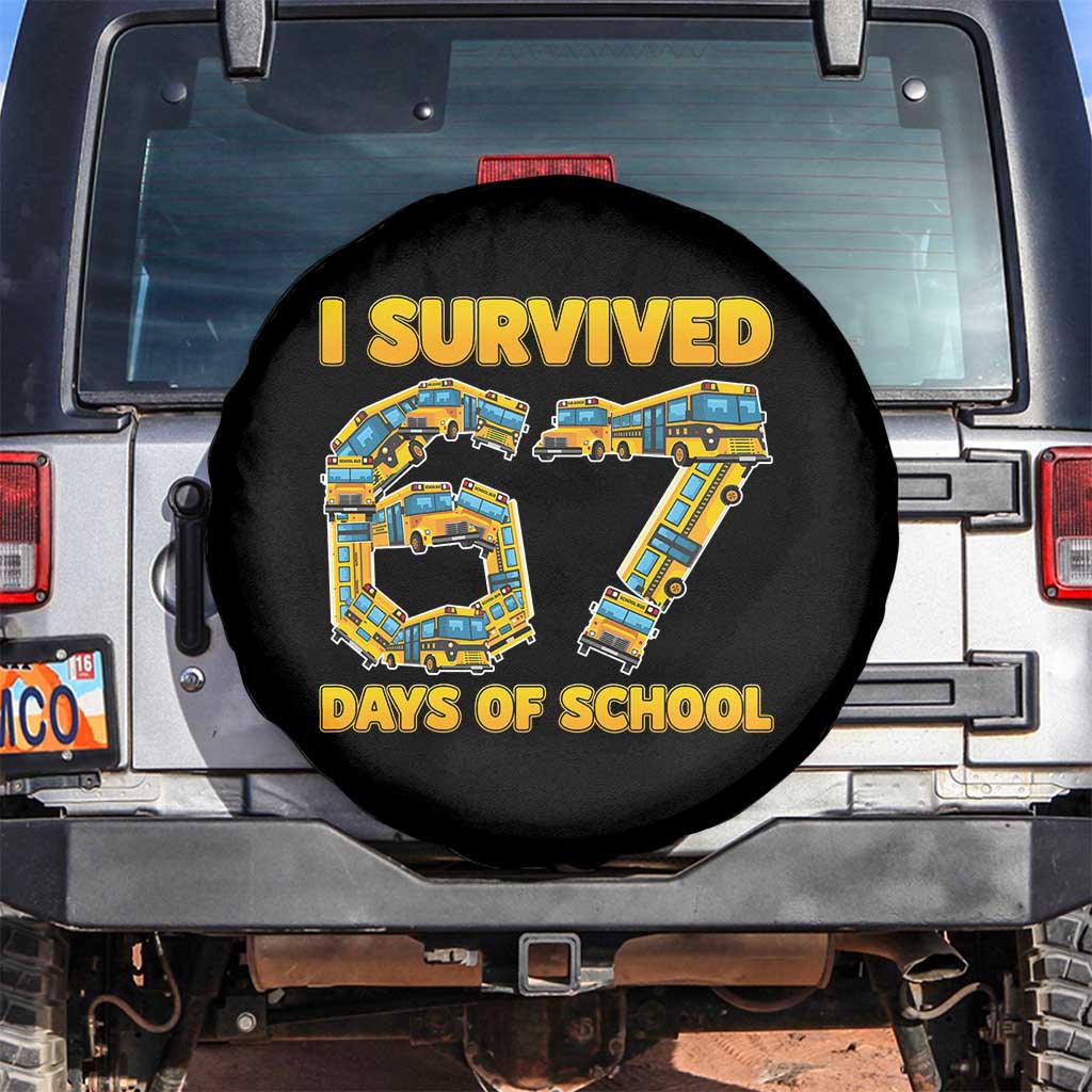 Funny School Bus Driver Spare Tire Cover I Survived 67 Days of School TS02 No hole Black Print Your Wear