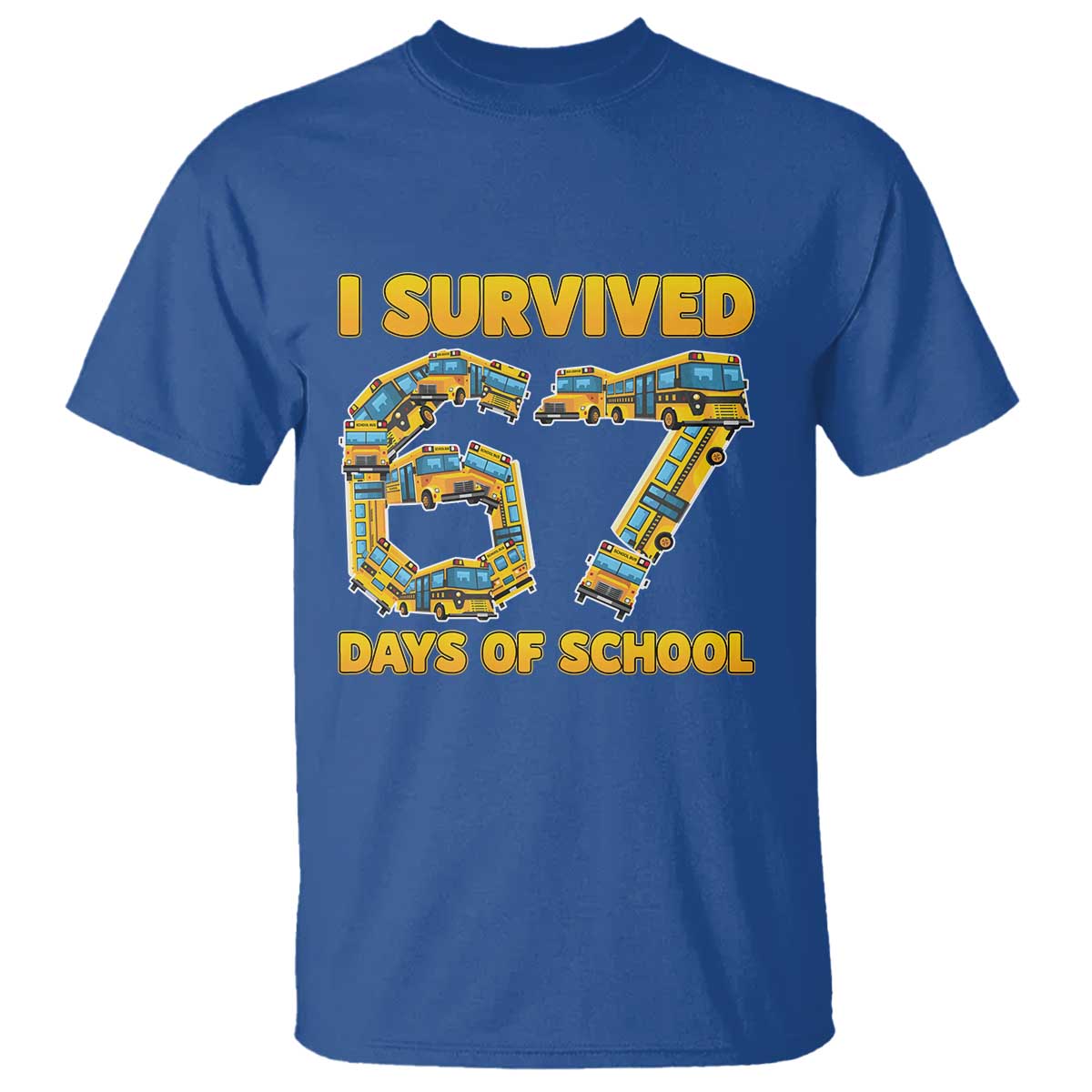 Funny School Bus Driver T Shirt I Survived 67 Days of School TS02 Royal Blue Print Your Wear