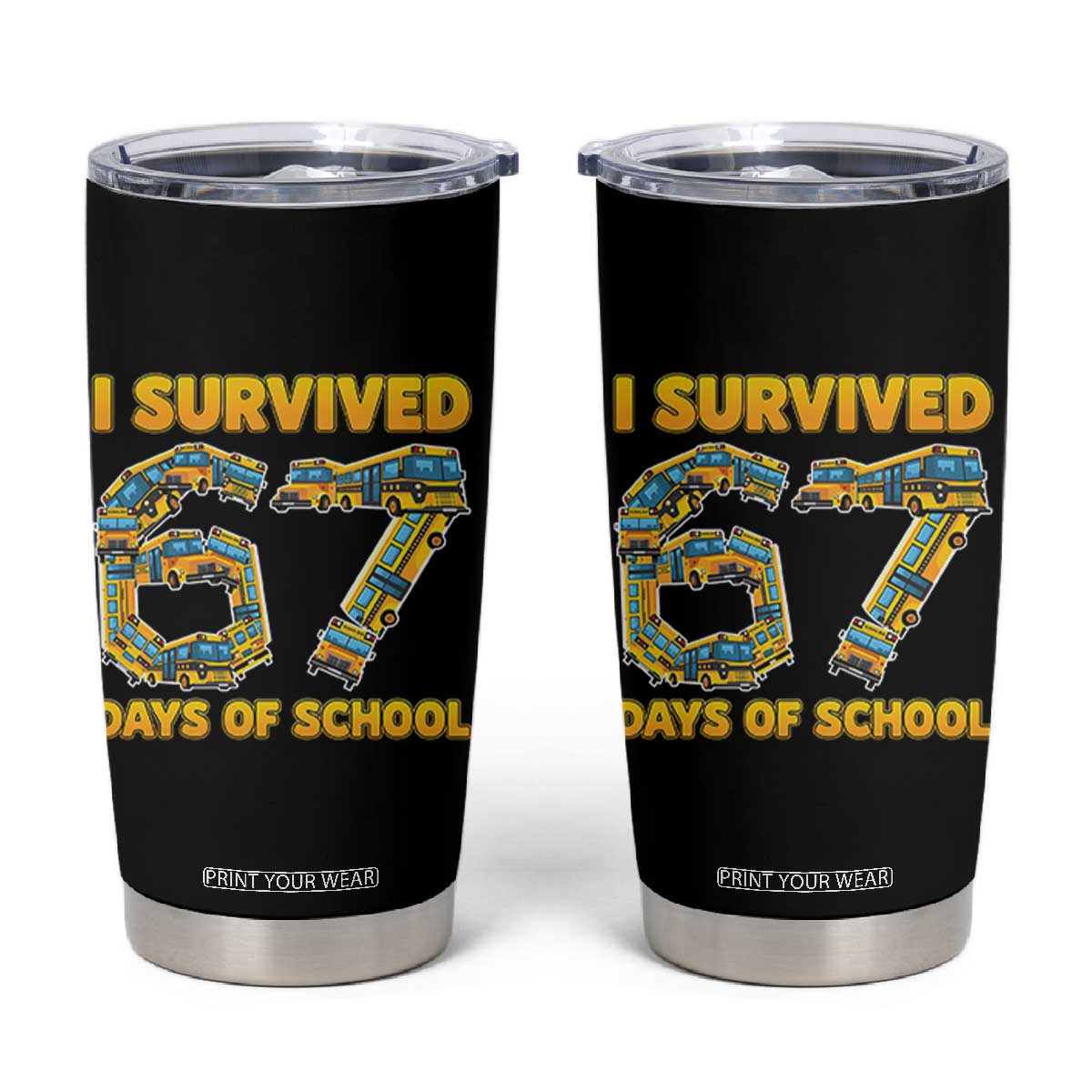 Funny School Bus Driver Tumbler Cup I Survived 67 Days of School TS02 Black Print Your Wear