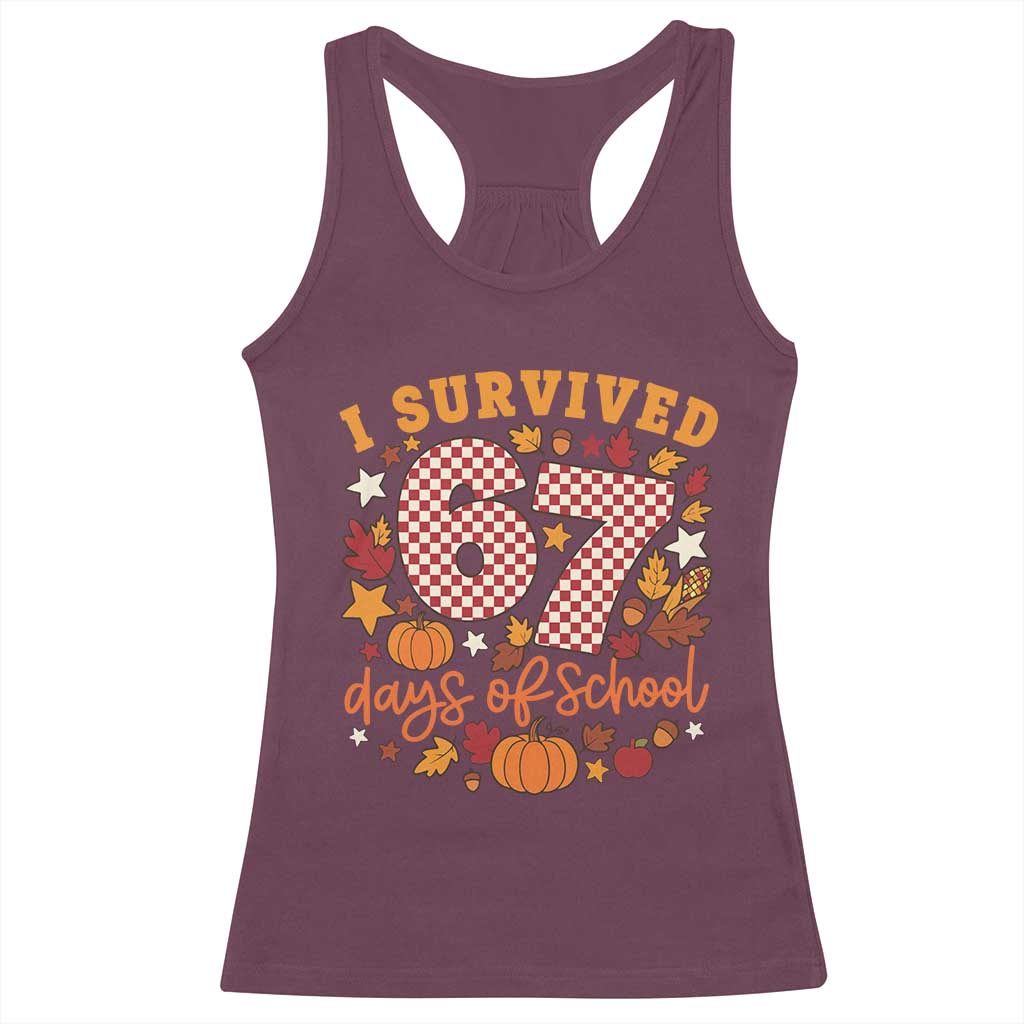 I Survived 67 Days of School Racerback Tank Top Autumn Fall Leaves Back To School TS02 Maroon Print Your Wear