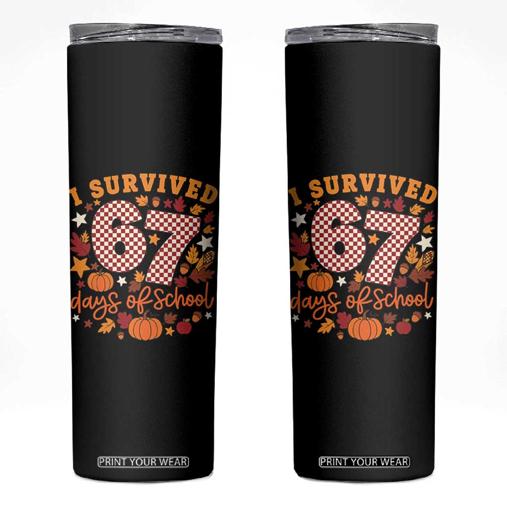 I Survived 67 Days of School Skinny Tumbler Autumn Fall Leaves Back To School TS02 Black Print Your Wear