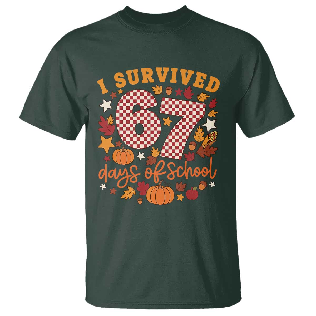I Survived 67 Days of School T Shirt Autumn Fall Leaves Back To School TS02 Dark Forest Green Print Your Wear