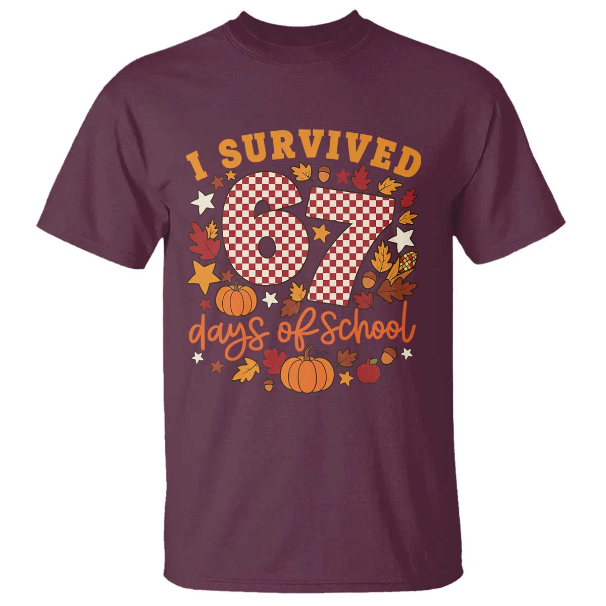 I Survived 67 Days of School T Shirt Autumn Fall Leaves Back To School TS02 Maroon Print Your Wear