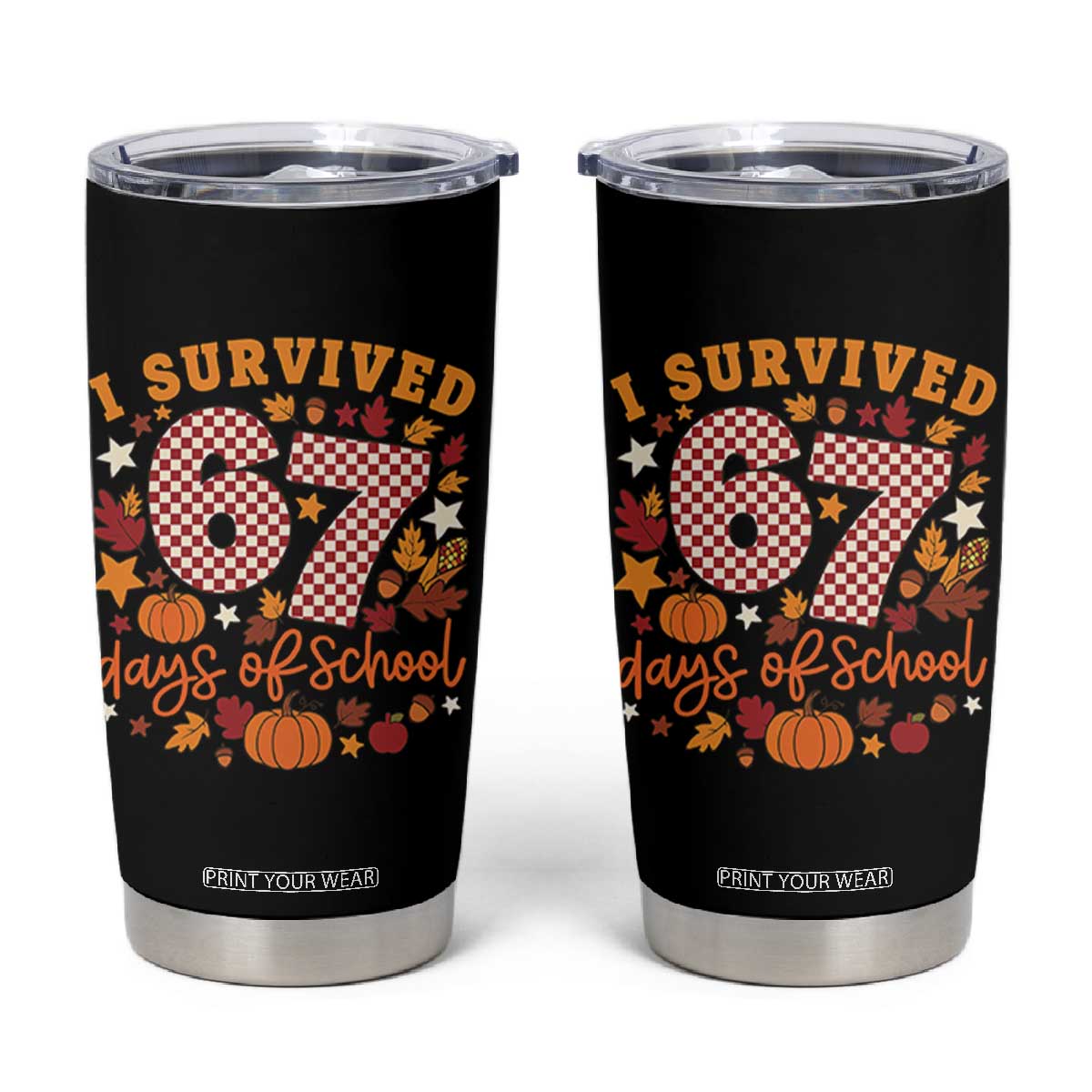I Survived 67 Days of School Tumbler Cup Autumn Fall Leaves Back To School TS02 Black Print Your Wear