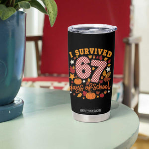 I Survived 67 Days of School Tumbler Cup Autumn Fall Leaves Back To School TS02 Print Your Wear