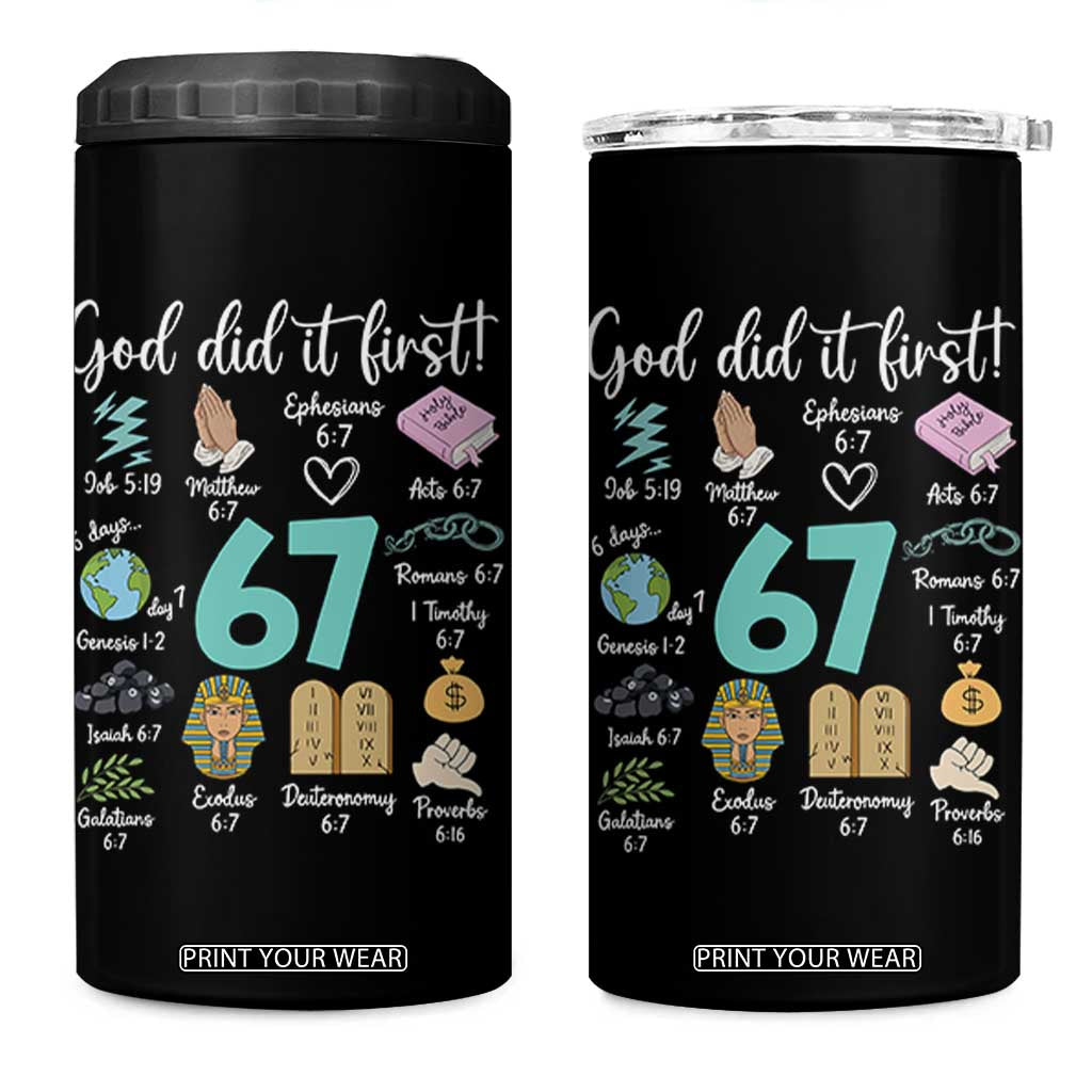 God Did It First 6 7 4 in 1 Can Cooler Tumbler Funny Christian Bible Verse Meme 67 References TS02 One Size: 16 oz Black Print Your Wear