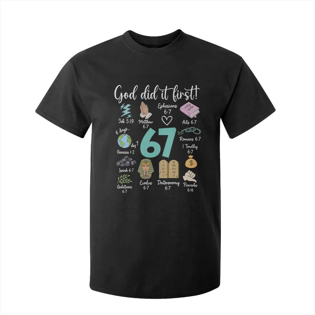 God Did It First 6 7 T Shirt For Kid Funny Christian Bible Verse Meme 67 References TS02 Black Print Your Wear