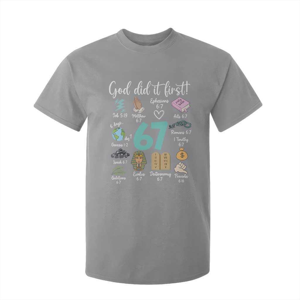 God Did It First 6 7 T Shirt For Kid Funny Christian Bible Verse Meme 67 References TS02 Sport Gray Print Your Wear