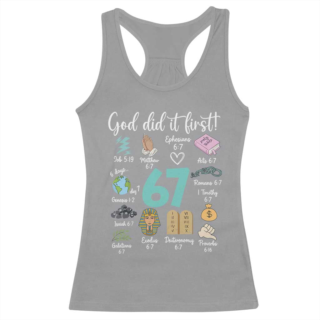 God Did It First 6 7 Racerback Tank Top Funny Christian Bible Verse Meme 67 References TS02 Sport Gray Print Your Wear