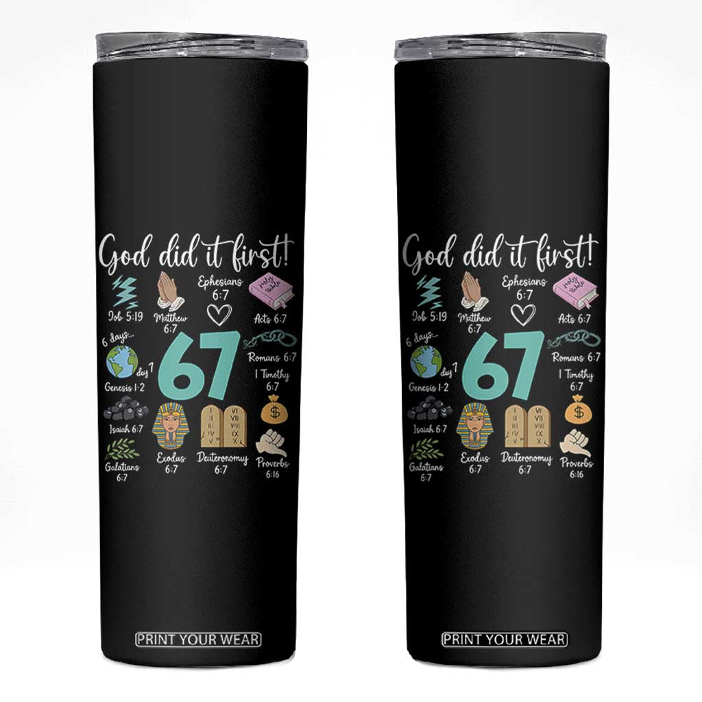 God Did It First 6 7 Skinny Tumbler Funny Christian Bible Verse Meme 67 References TS02 Black Print Your Wear