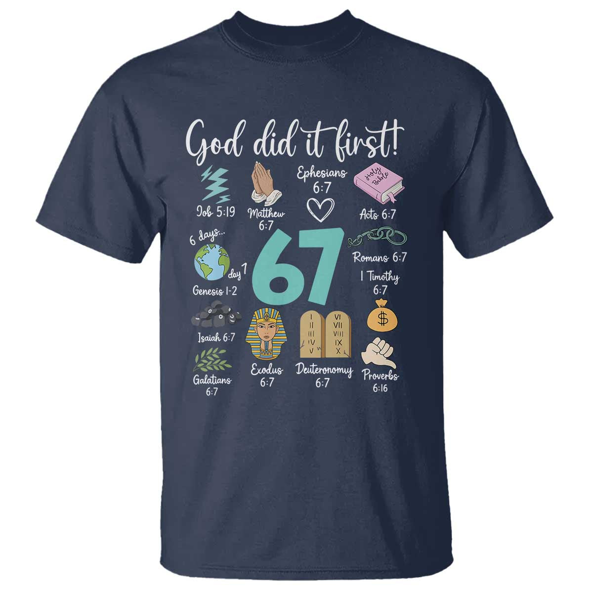 God Did It First 6 7 T Shirt Funny Christian Bible Verse Meme 67 References TS02 Navy Print Your Wear
