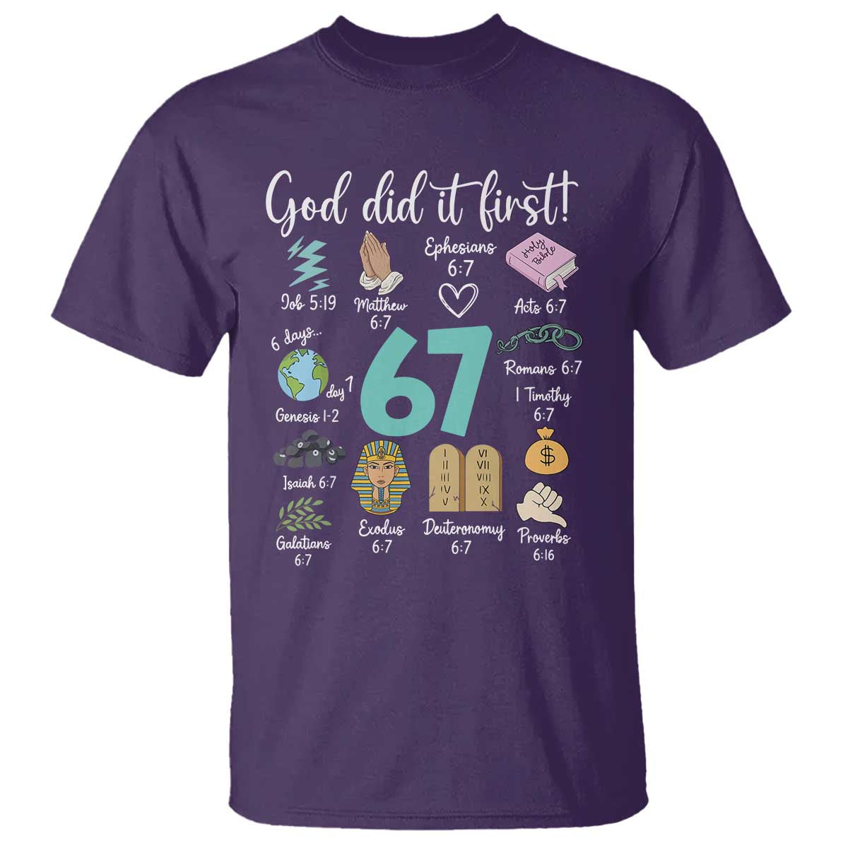 God Did It First 6 7 T Shirt Funny Christian Bible Verse Meme 67 References TS02 Purple Print Your Wear
