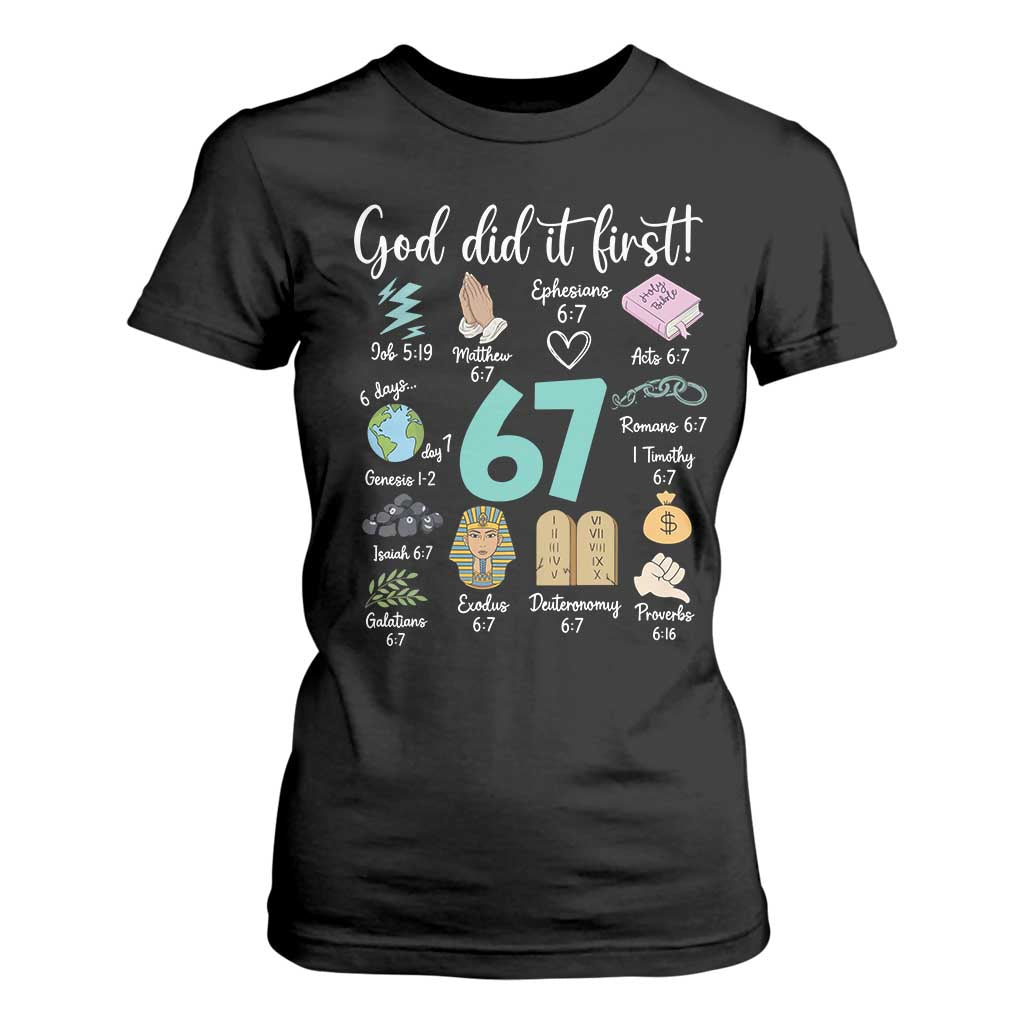 God Did It First 6 7 T Shirt For Women Funny Christian Bible Verse Meme 67 References TS02 Black Print Your Wear