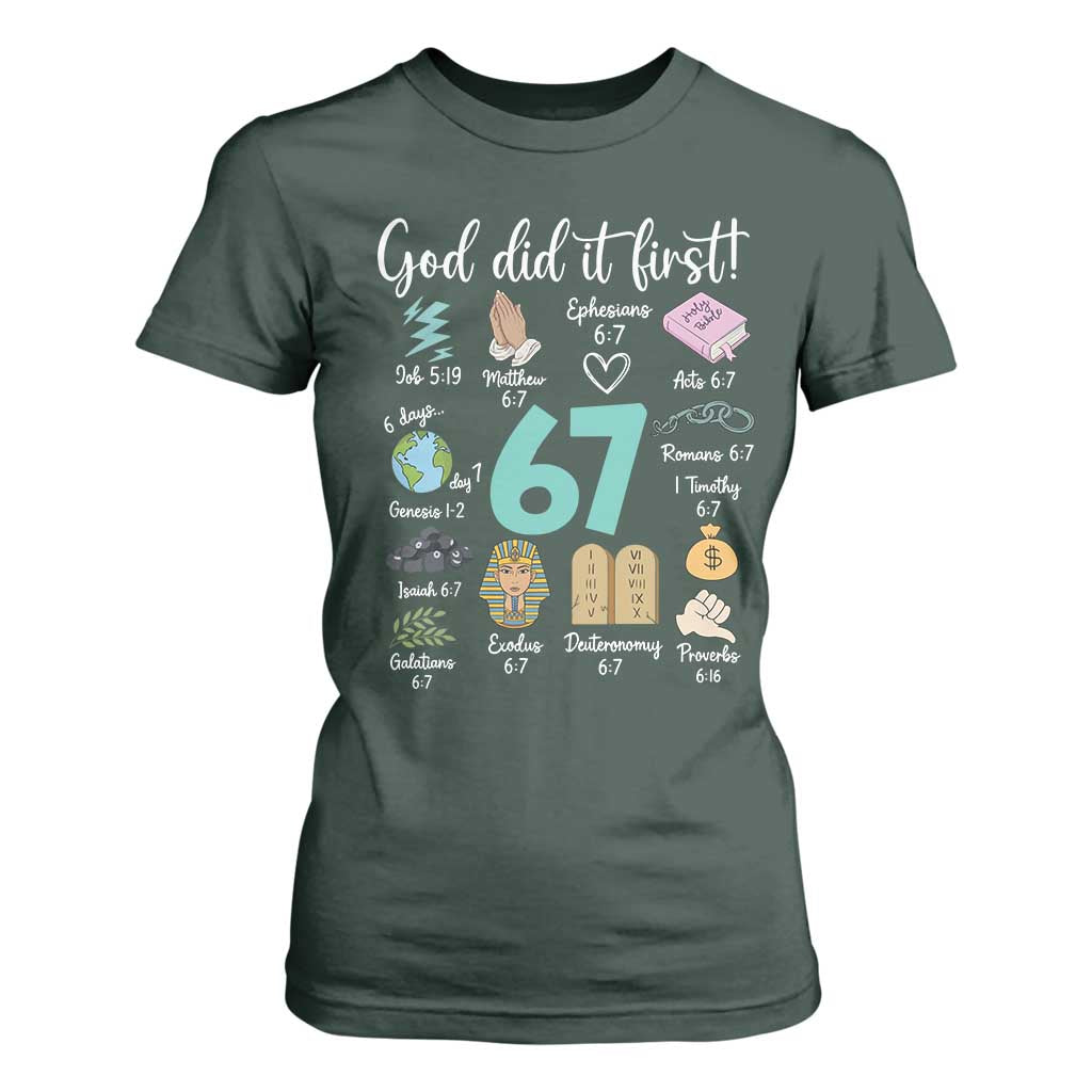 God Did It First 6 7 T Shirt For Women Funny Christian Bible Verse Meme 67 References TS02 Dark Forest Green Print Your Wear