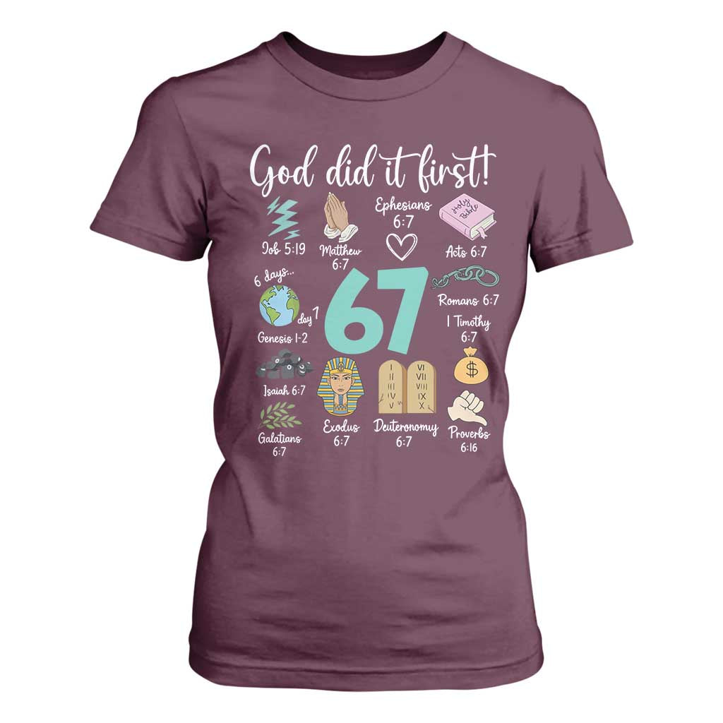 God Did It First 6 7 T Shirt For Women Funny Christian Bible Verse Meme 67 References TS02 Maroon Print Your Wear