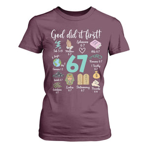 God Did It First 6 7 T Shirt For Women Funny Christian Bible Verse Meme 67 References TS02 Maroon Print Your Wear