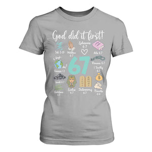 God Did It First 6 7 T Shirt For Women Funny Christian Bible Verse Meme 67 References TS02 Sport Gray Print Your Wear