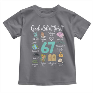 God Did It First 6 7 Toddler T Shirt Funny Christian Bible Verse Meme 67 References TS02 Charcoal Print Your Wear