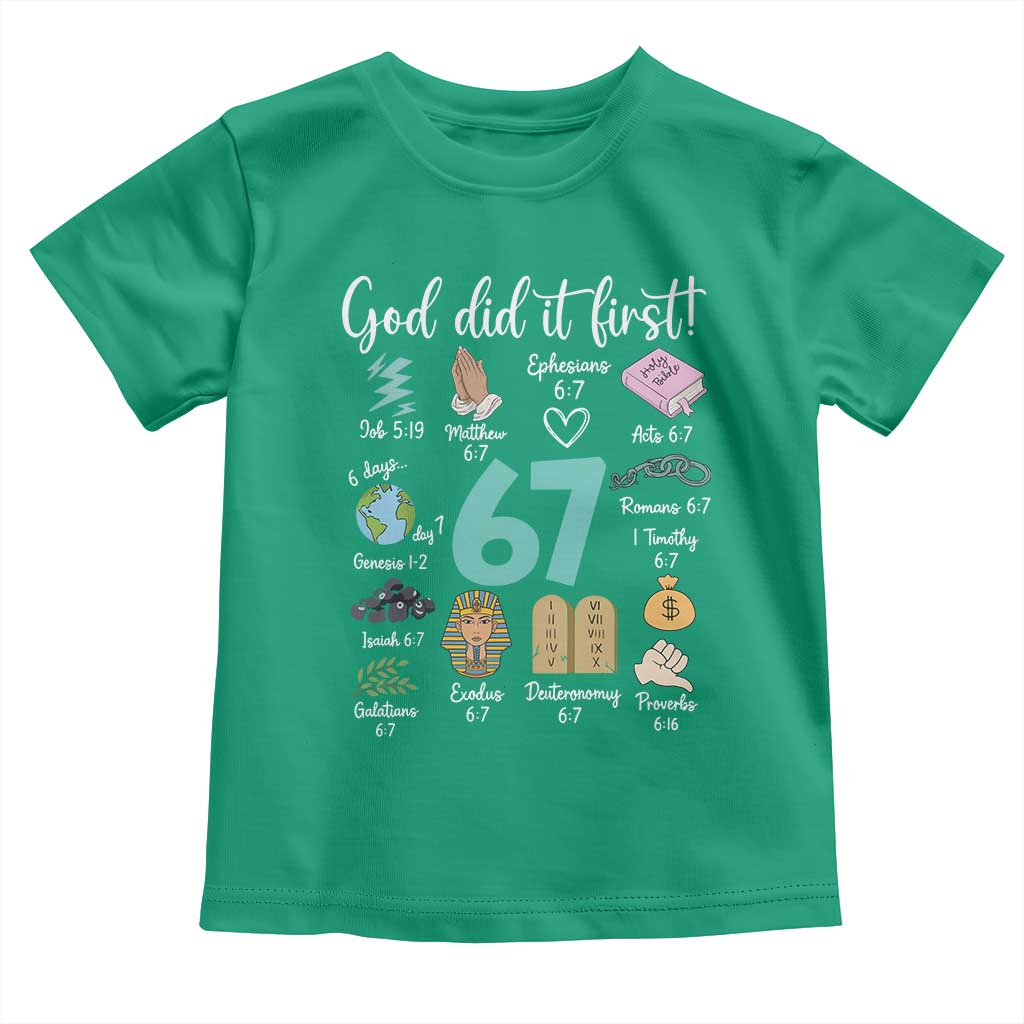 God Did It First 6 7 Toddler T Shirt Funny Christian Bible Verse Meme 67 References TS02 Irish Green Print Your Wear