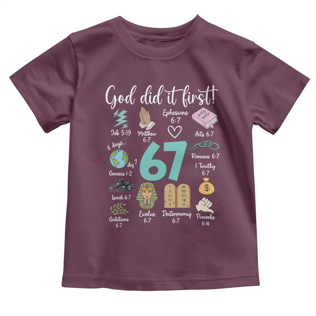 God Did It First 6 7 Toddler T Shirt Funny Christian Bible Verse Meme 67 References TS02 Maroon Print Your Wear