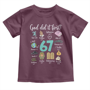 God Did It First 6 7 Toddler T Shirt Funny Christian Bible Verse Meme 67 References TS02 Maroon Print Your Wear