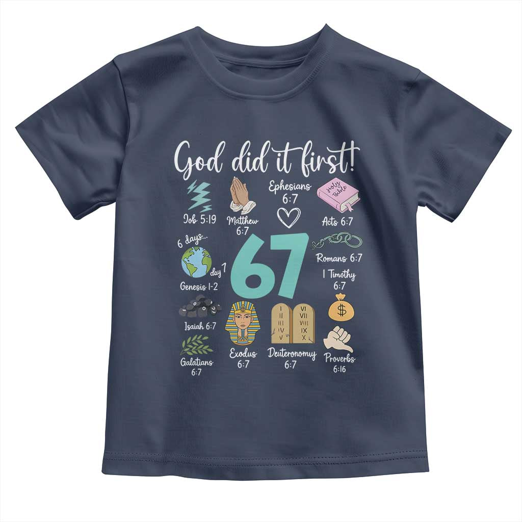 God Did It First 6 7 Toddler T Shirt Funny Christian Bible Verse Meme 67 References TS02 Navy Print Your Wear