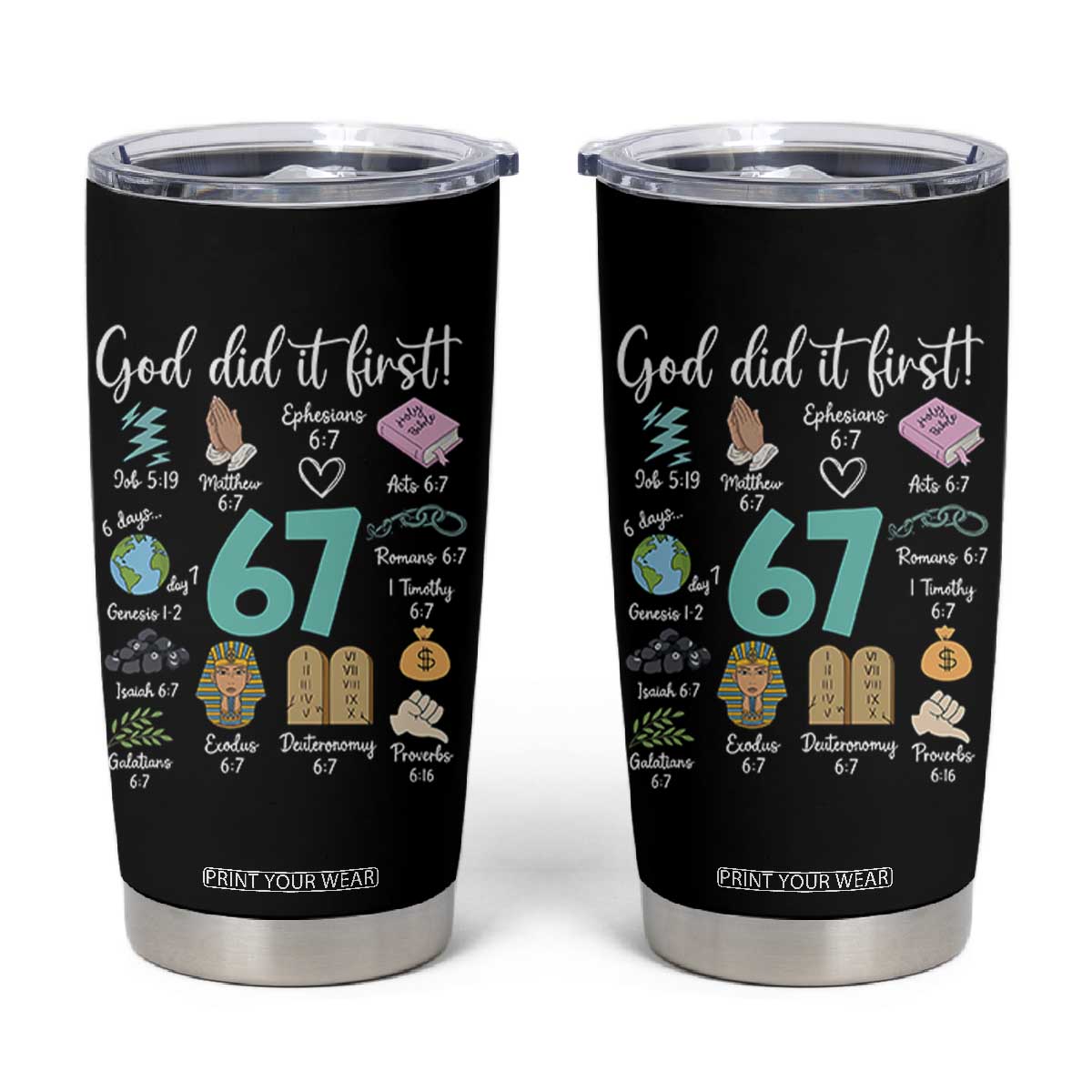 God Did It First 6 7 Tumbler Cup Funny Christian Bible Verse Meme 67 References TS02 Black Print Your Wear