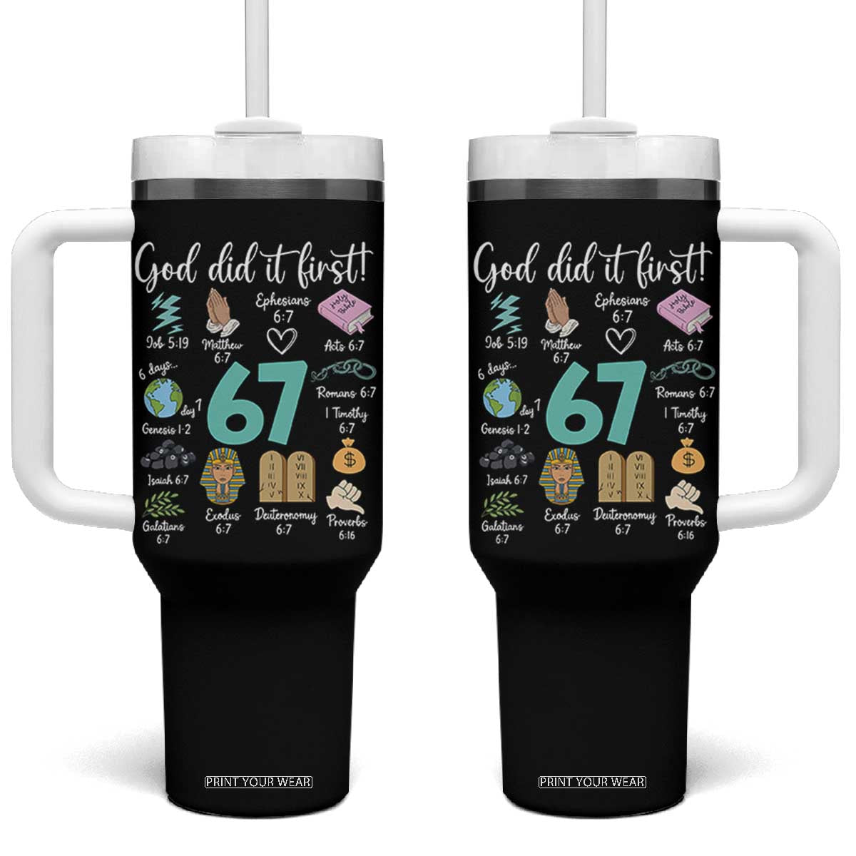 God Did It First 6 7 Tumbler With Handle Funny Christian Bible Verse Meme 67 References TS02 One Size: 40 oz Black Print Your Wear