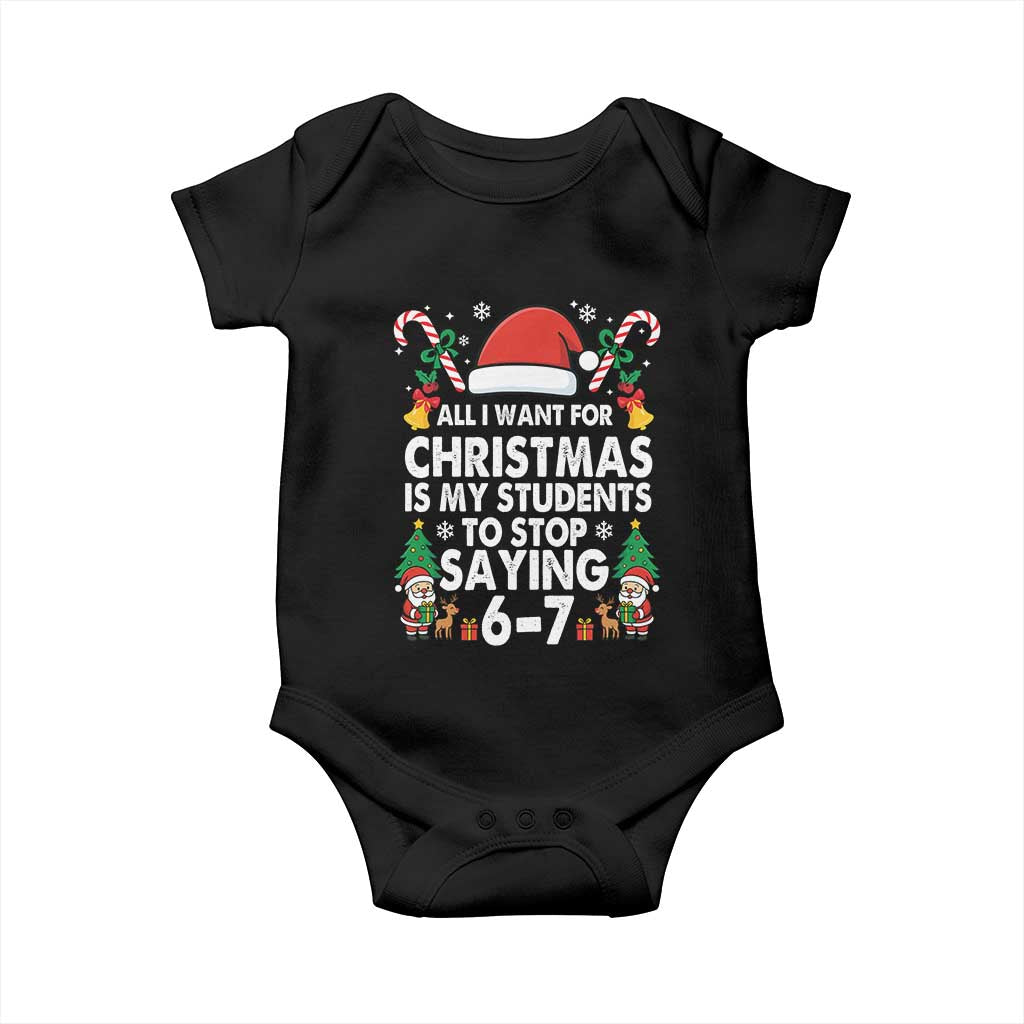 Funny Anti Six Seven Teacher Christmas Baby Onesie My Students To Stop Saying 67 Santa Hat Candy Canes TS02 Black Print Your Wear