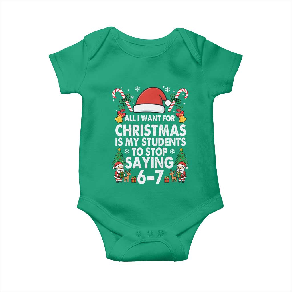 Funny Anti Six Seven Teacher Christmas Baby Onesie My Students To Stop Saying 67 Santa Hat Candy Canes TS02 Irish Green Print Your Wear