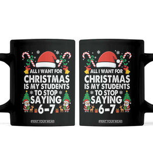 Funny Anti Six Seven Teacher Christmas Coffee Mug My Students To Stop Saying 67 Santa Hat Candy Canes TS02 Black Print Your Wear