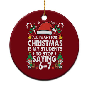 Funny Anti Six Seven Teacher Christmas Ceramic Ornament My Students To Stop Saying 67 Santa Hat Candy Canes TS02 1pc Red Print Your Wear