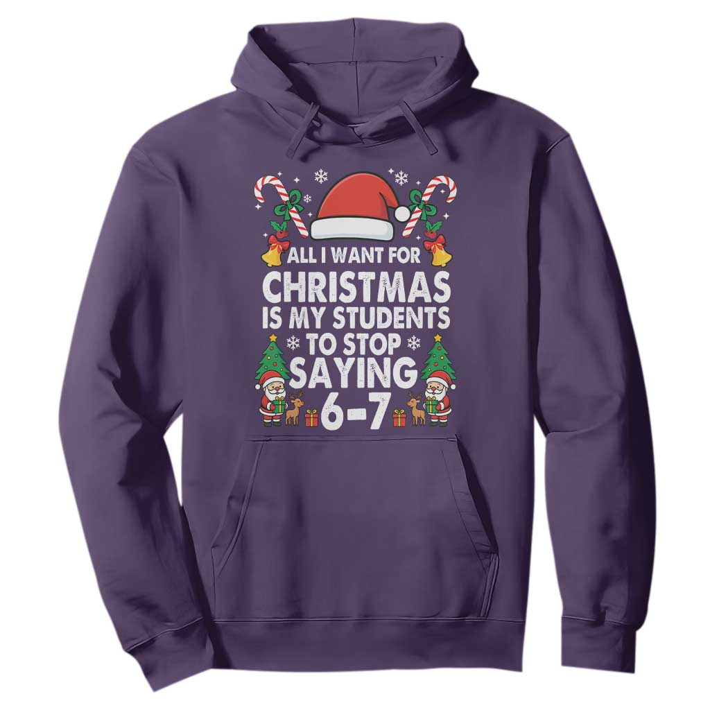 Funny Anti Six Seven Teacher Christmas Hoodie My Students To Stop Saying 67 Santa Hat Candy Canes TS02 Purple Print Your Wear