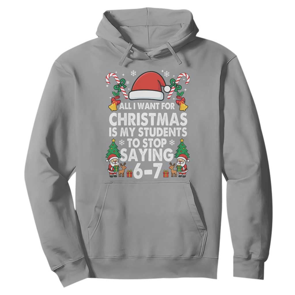 Funny Anti Six Seven Teacher Christmas Hoodie My Students To Stop Saying 67 Santa Hat Candy Canes TS02 Sport Gray Print Your Wear
