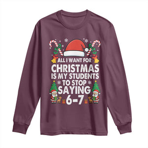Funny Anti Six Seven Teacher Christmas Long Sleeve Shirt My Students To Stop Saying 67 Santa Hat Candy Canes TS02 Maroon Print Your Wear