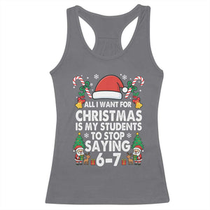 Funny Anti Six Seven Teacher Christmas Racerback Tank Top My Students To Stop Saying 67 Santa Hat Candy Canes TS02 Charcoal Print Your Wear