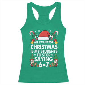 Funny Anti Six Seven Teacher Christmas Racerback Tank Top My Students To Stop Saying 67 Santa Hat Candy Canes TS02 Irish Green Print Your Wear