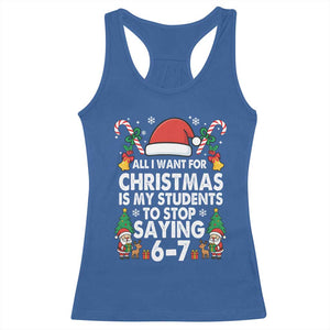 Funny Anti Six Seven Teacher Christmas Racerback Tank Top My Students To Stop Saying 67 Santa Hat Candy Canes TS02 Royal Blue Print Your Wear