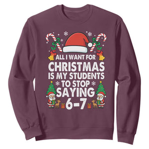Funny Anti Six Seven Teacher Christmas Sweatshirt My Students To Stop Saying 67 Santa Hat Candy Canes TS02 Maroon Print Your Wear