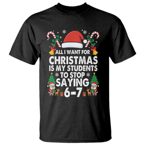 Funny Anti Six Seven Teacher Christmas T Shirt My Students To Stop Saying 67 Santa Hat Candy Canes TS02 Black Print Your Wear