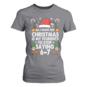 Funny Anti Six Seven Teacher Christmas T Shirt For Women My Students To Stop Saying 67 Santa Hat Candy Canes TS02 Charcoal Print Your Wear