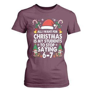 Funny Anti Six Seven Teacher Christmas T Shirt For Women My Students To Stop Saying 67 Santa Hat Candy Canes TS02 Maroon Print Your Wear