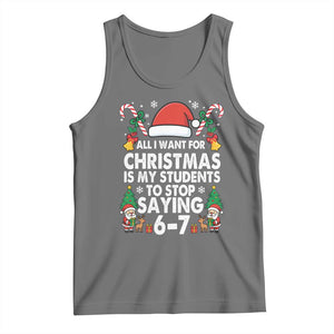 Funny Anti Six Seven Teacher Christmas Tank Top My Students To Stop Saying 67 Santa Hat Candy Canes TS02 Black Heather Print Your Wear
